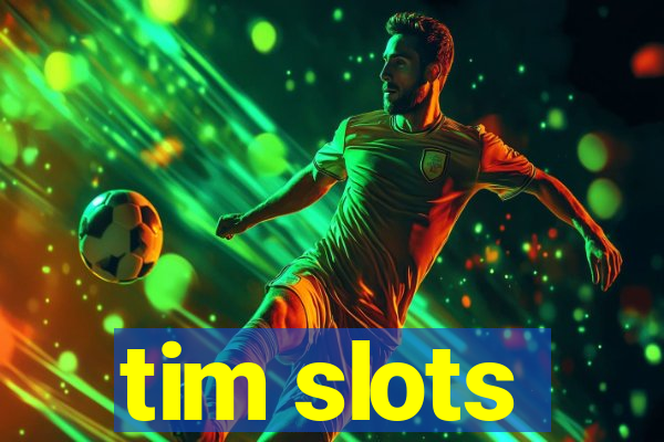 tim slots